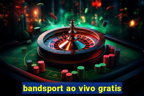 bandsport ao vivo gratis